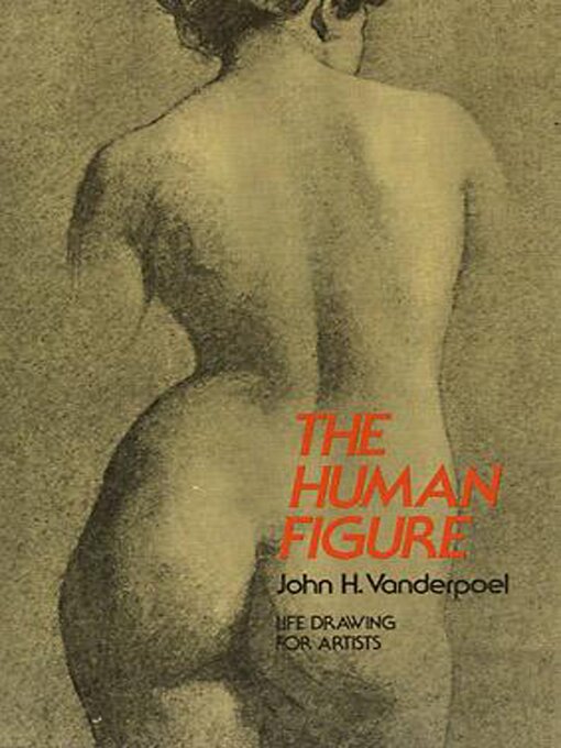 Title details for The Human Figure by John H. Vanderpoel - Available